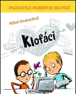 Pre deti a mládež - ostatné Pachatelé dobrých skutků 5: Klofáci - Miloš Kratochvíl,Milan Starý