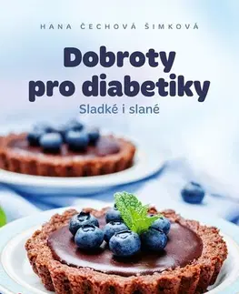 Kuchárky - ostatné Dobroty pro diabetiky - Hana Čechová Šimková