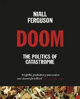 Politológia Doom: The Politics of Catastrophe - Niall Ferguson