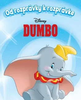 Rozprávky Od rozprávky k rozprávke - Dumbo - Kolektív autorov