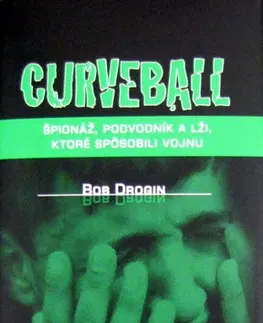 Vojnová literatúra - ostané Curveball - Bob Drogin