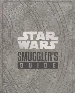 Sci-fi a fantasy Star Wars - The Smuggler's Guide - Daniel Wallace
