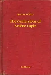 Svetová beletria The Confessions of Arsene Lupin - Maurice Leblanc