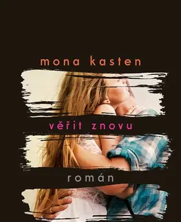Romantická beletria Věřit znovu - Mona Kasten