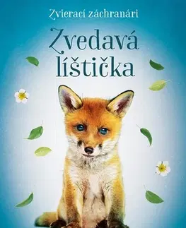 Rozprávky Zvierací záchranári: Zvedavá líštička - Michal Belšán