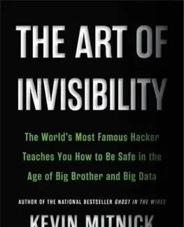 Počítačová literatúra - ostatné The Art of Invisibility - Kevin Mitnick,Robert Vamosi