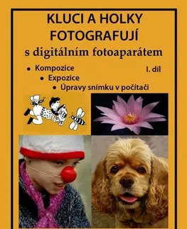 Pre deti a mládež - ostatné Kluci a holky fotografují s digitálním fotoaparátem 1. díl - Marie Němcová