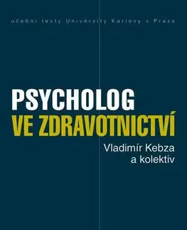 Psychiatria a psychológia Psycholog ve zdravotnictví - Vladimír Kebza a kolektiv