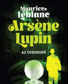 Detektívky, trilery, horory Arséne Lupin - Az üvegdugó - Maurice Leblanc