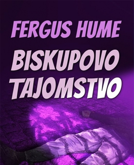 Detektívky, trilery, horory Biskupovo tajomstvo - Fergus Hume