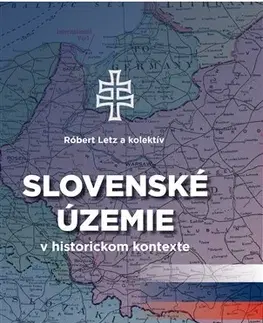 Slovenské a české dejiny Slovenské územie v historickom kontexte - Róbert Letz