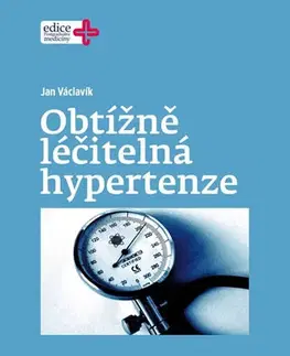 Medicína - ostatné Obtížně léčitelná hypertenze - Jan Václavík