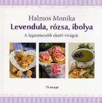 Kuchárky - ostatné Levendula, rózsa, ibolya - Mónika Halmos