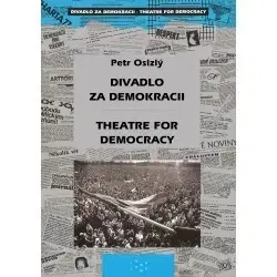 Divadlo - teória, história,... Divadlo za demokracii Theatre for Democracy - Petr Oslzlý