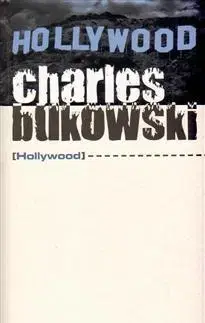 Svetová beletria Hollywood - Charles Bukowski,Ladislav Šenkyřík