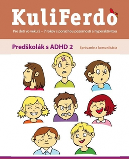 Pedagogika, vzdelávanie, vyučovanie Kuliferdo: Predškolák s ADHD 2: Správanie a komunikácia - Jaroslava Budíková,Lenka Komendová