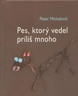 Slovenská poézia Pes, ktorý vedel príliš mnoho - Peter Michalovič
