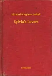Svetová beletria Sylvia's Lovers - Gaskell Elizabeth Cleghorn