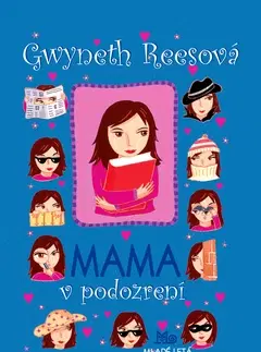 Pre dievčatá Mama v podozrení - Gwyneth Reesová,Rachel Merriman,Andrea Smolová