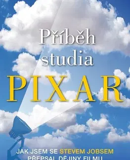 Divadlo - teória, história,... Příběh studia Pixar - Lawrence Levy