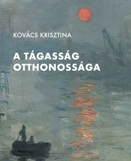 Eseje, úvahy, štúdie A tágasság otthonossága - Krisztína Kovács