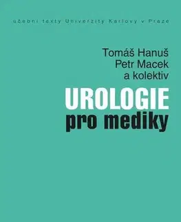 Medicína - ostatné Urologie pro mediky - Hanuš Tomáš,Petr Macek a kolektív