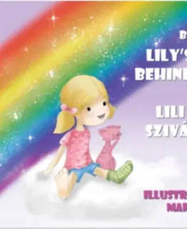 Rozprávky Lily's Adventures Behind the Rainbow - Lili kalandjai a szivárványon túl - BERTI M. BAGDI
