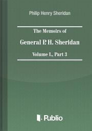 Svetová beletria The Memoirs of General P. H. Sheridan, Volume I., Part 3 - Sheridan Philip Henry
