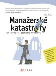 Manažment Manažerské katastrofy - Jakub Nosek