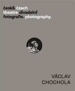 Divadlo - teória, história,... Václav Chochola - Kolektív autorov