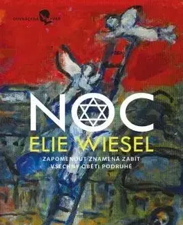 Svetová beletria Noc - Zapomenout znamená zabít všechny oběti podruhé - Elie Wiesel,Alena Bláhová