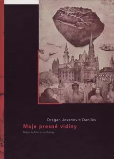 Poézia - antológie Moje presné vidiny - Dragan Jovanović Danilov