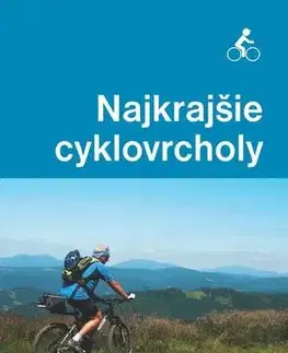 Geografia - ostatné Najkrajšie cyklovrcholy (1. diel) - Karol Mizla