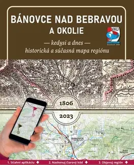 Slovensko a Česká republika Bánovce Nad Bebravou a okolie - kedysi a dnes