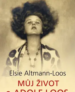 Biografie - ostatné Můj život a Adolf Loos - Elsie Altmann-Loos