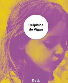 Romantická beletria Deti, náš poklad - Delphine de Vigan
