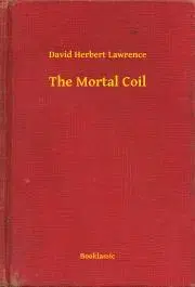 Svetová beletria The Mortal Coil - David Herbert Lawrence