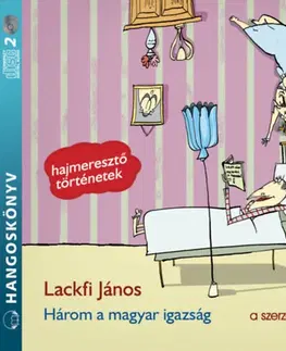 Rozprávky Kossuth Kiadó Három a magyar igazság - Hangoskönyv - (2 CD)