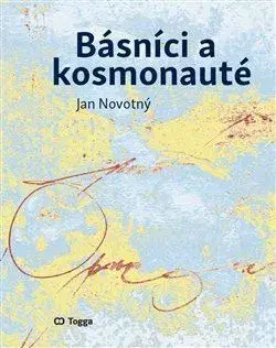 Eseje, úvahy, štúdie Básníci a kosmonauté - Jan Novotný