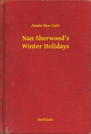 Svetová beletria Nan Sherwood's Winter Holidays - Carr Annie Roe