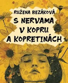 Poézia S nervama v kopru a kopretinách - Ružena Bezáková
