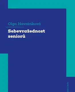Psychológia, etika Sebevražednost seniorů - Olga Havránková