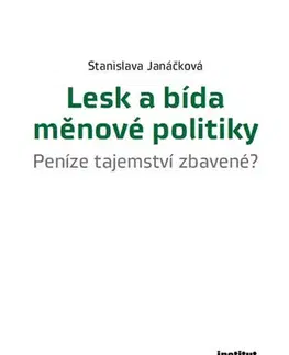 Politológia Lesk a bída měnové politiky - Stanislava Janáčková