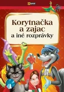 Rozprávky Korytnačka a zajac a iné rozprávky - Kolektív autorov