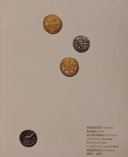 Zberateľstvo, starožitnosti Národná banka Slovenska – Múzeum mincí a medailí Kremnica 1890 – 2015 - Magdaléna Kamhalová