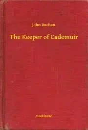 Svetová beletria The Keeper of Cademuir - John Buchan