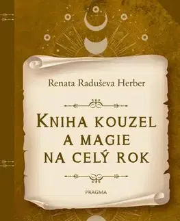Mágia a okultizmus Kniha kouzel a magie na celý rok - Renata Herber