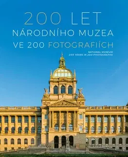 Historické pamiatky, hrady a zámky 200 let Národního muzea ve 200 fotografiích - Kolektív autorov
