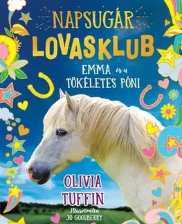 Pre dievčatá Napsugár Lovasklub 1: Emma és a tökéletes póni - Olivia Tuffin,Veronika Goitein