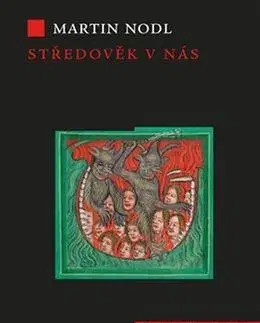 Eseje, úvahy, štúdie Středověk v nás - Martin Nodl